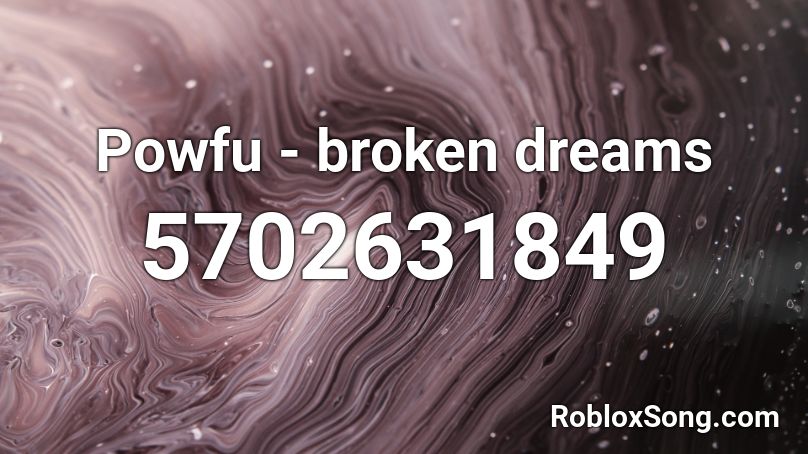 Powfu - broken dreams Roblox ID