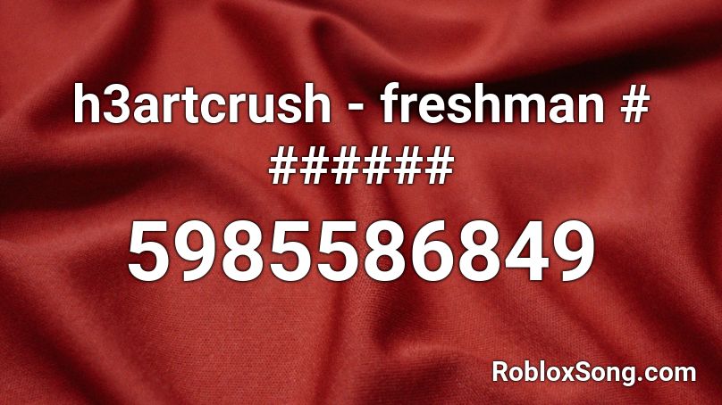 h3artcrush - freshman # ###### Roblox ID