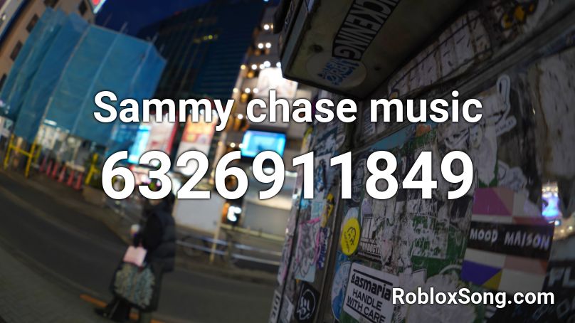 Sammy chase music Roblox ID