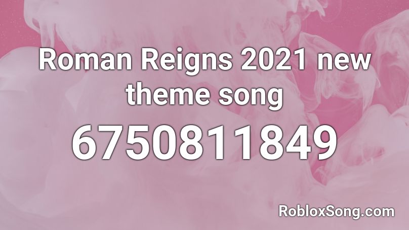 Roman Reigns 2021 new theme song Roblox ID
