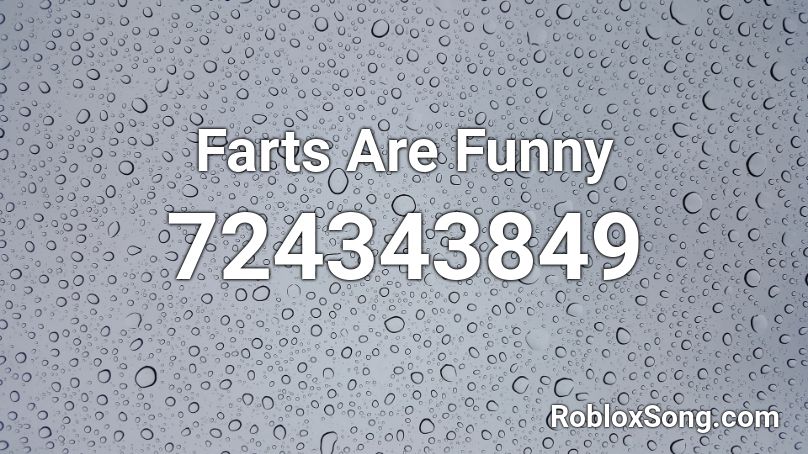 Farts Are Funny Roblox ID