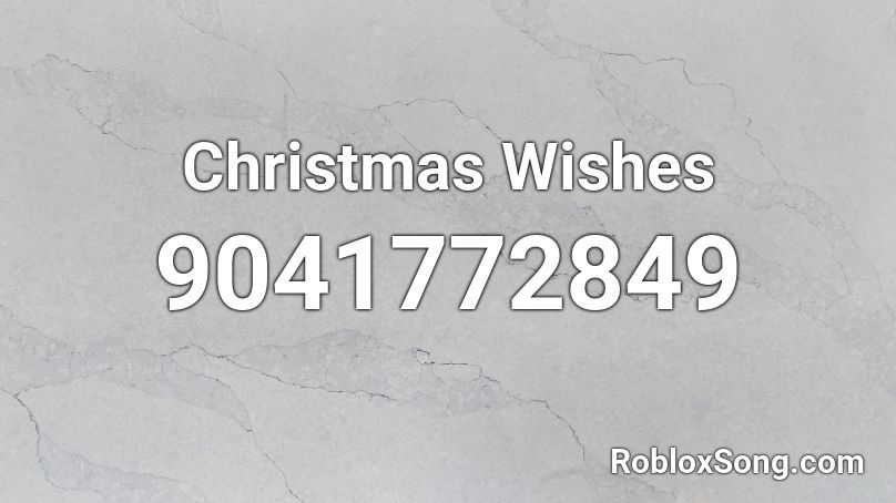 Christmas Wishes Roblox ID