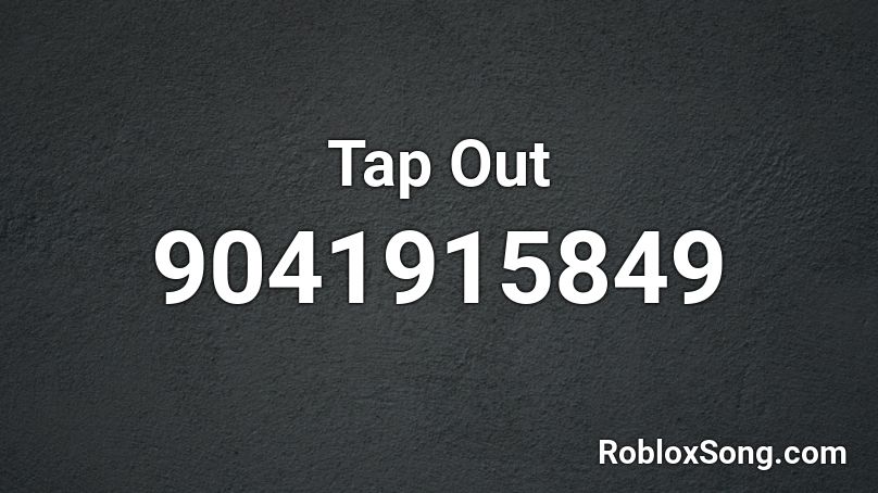 Tap Out Roblox ID