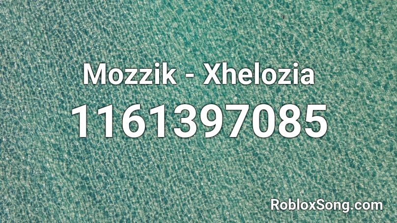 Mozzik - Xhelozia Roblox ID