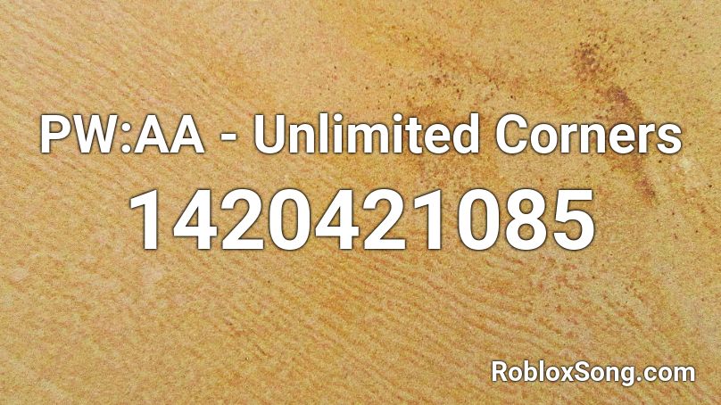 PW:AA - Unlimited Corners Roblox ID