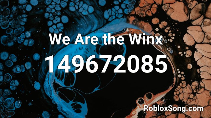 We Are the Winx Roblox ID