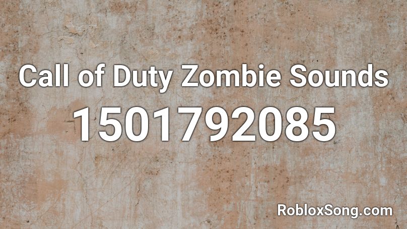 Call Of Duty Zombie Sounds Roblox Id Roblox Music Codes - fortnite rap battle roblox id