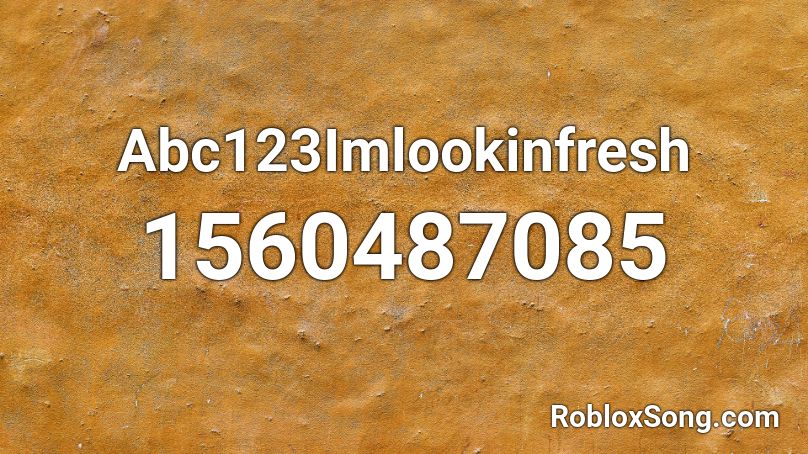 Abc123Imlookinfresh Roblox ID