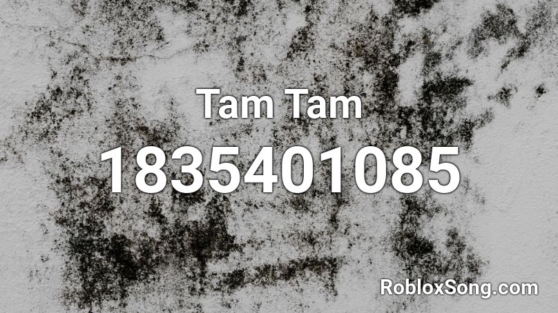 Tam Tam Roblox ID