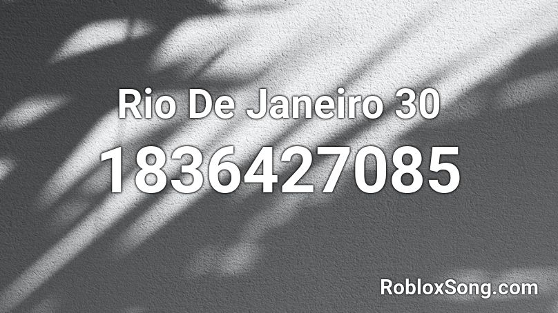 Rio De Janeiro 30 Roblox ID