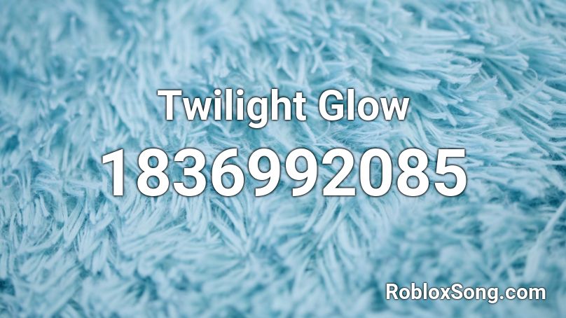 Twilight Glow Roblox ID