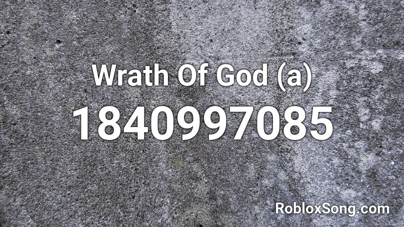 Wrath Of God (a) Roblox ID