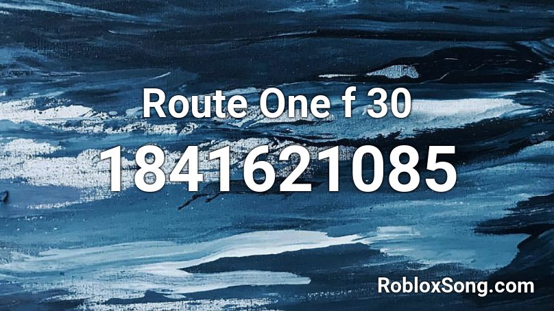 Route One f 30 Roblox ID