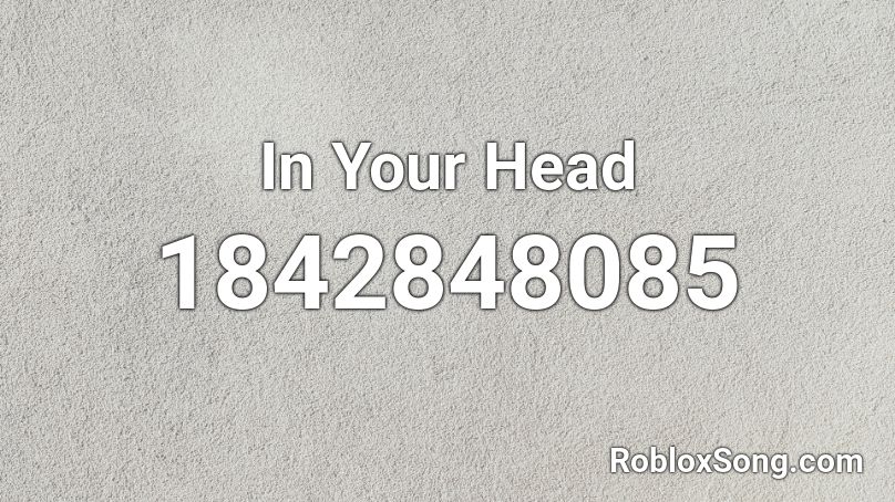 In Your Head Roblox ID