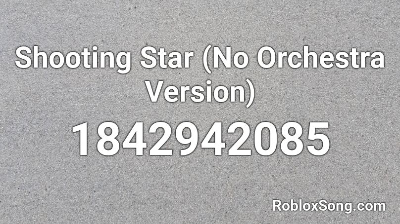 Shooting Star (No Orchestra Version) Roblox ID