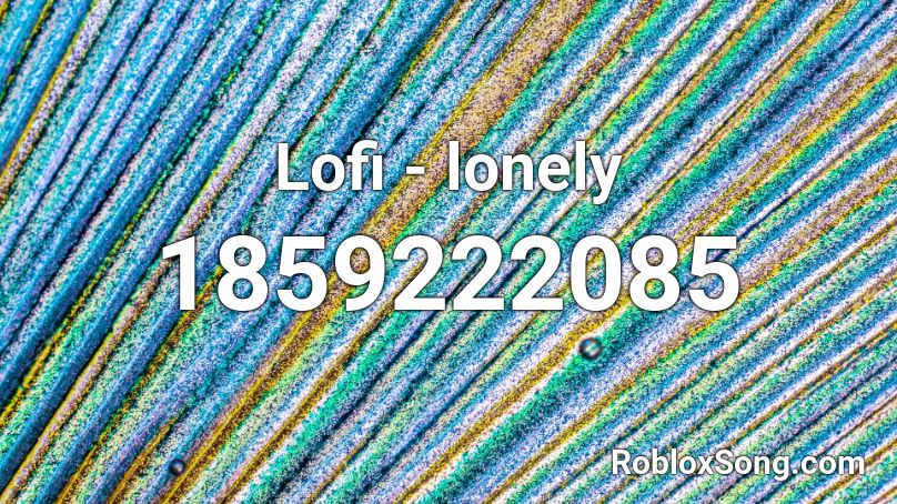 Lofi - lonely Roblox ID