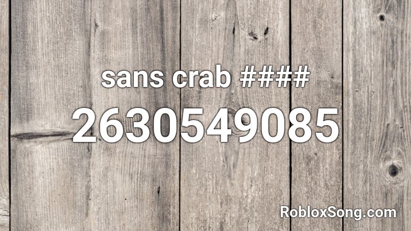 sans crab #### Roblox ID