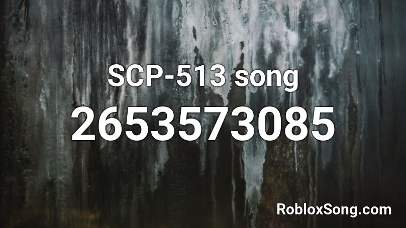 Scp 513 Song Roblox Id Roblox Music Codes - scp 513 roblox