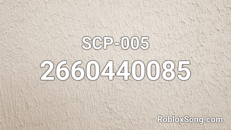 Scp 005 Roblox Id Roblox Music Codes - scp 682 roblox id