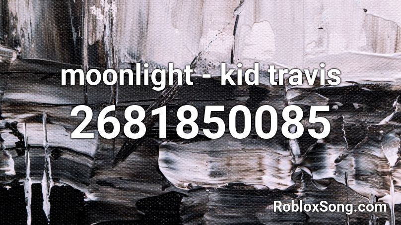 moonlight - kid travis Roblox ID