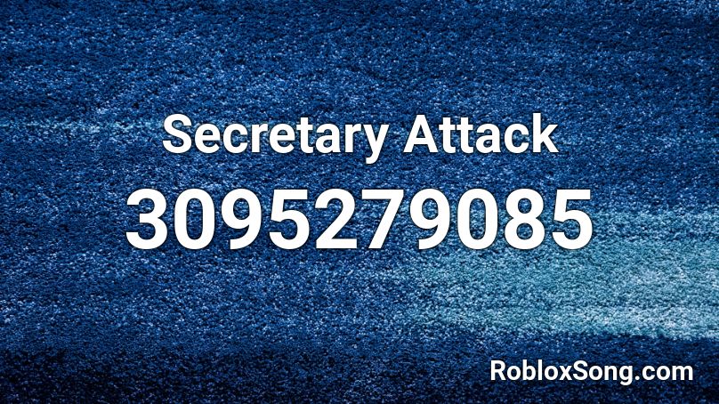 Secretary Attack Roblox ID