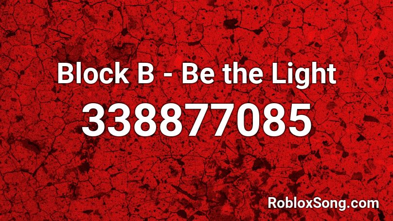 Block B - Be the Light Roblox ID