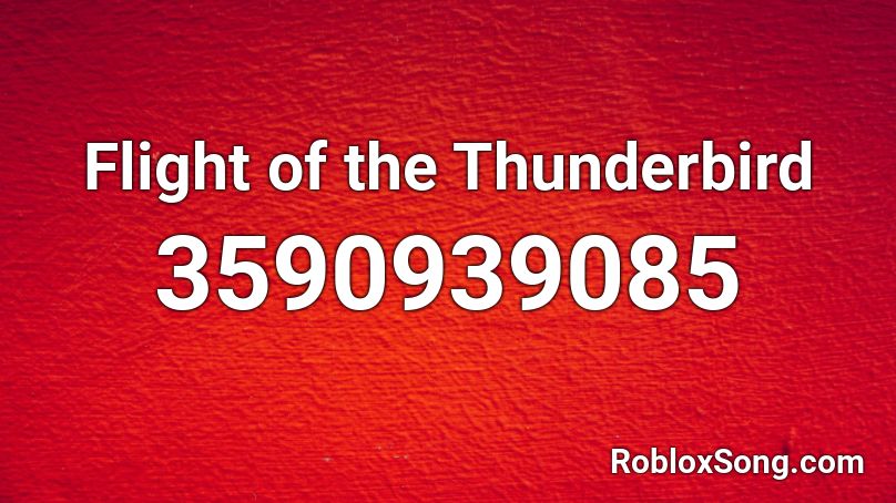 Flight of the Thunderbird Roblox ID