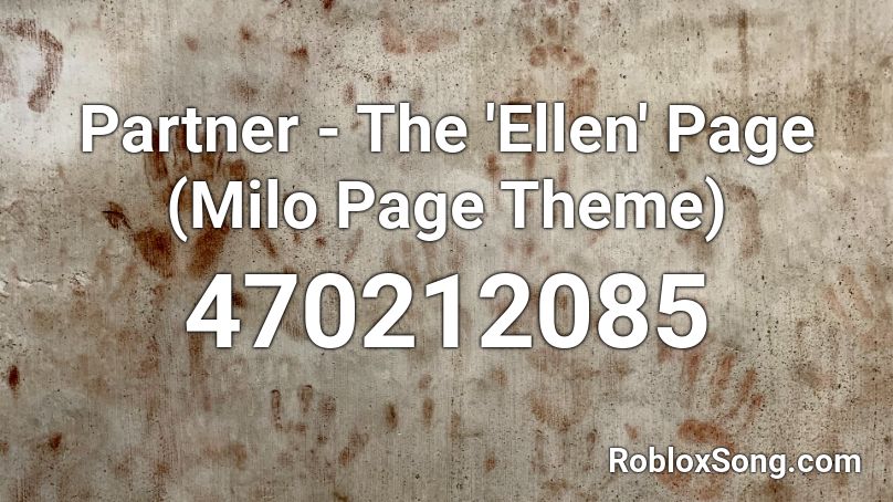 Partner - The 'Ellen' Page (Milo Page Theme) Roblox ID