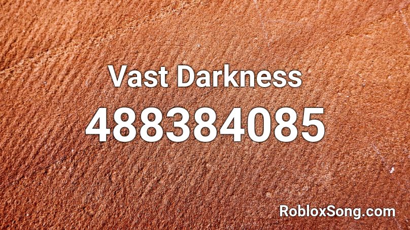 Vast Darkness Roblox ID