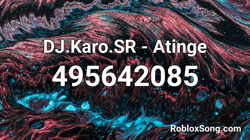 DJ.Karo.SR - Atinge Roblox ID