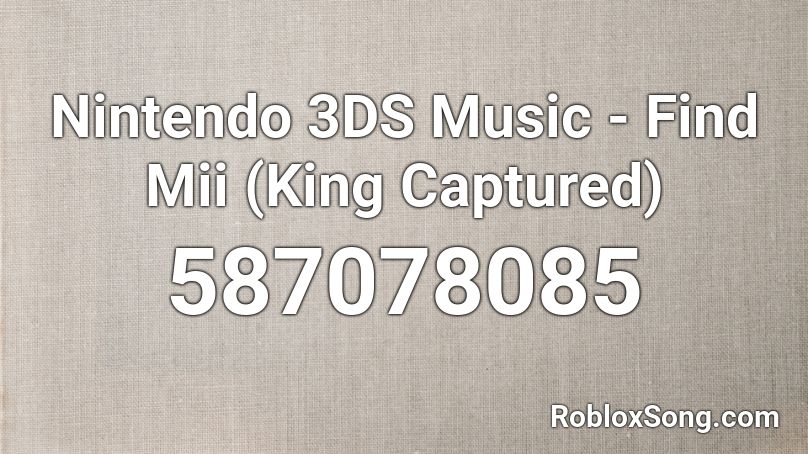 Nintendo 3DS Music - Find Mii (King Captured) Roblox ID