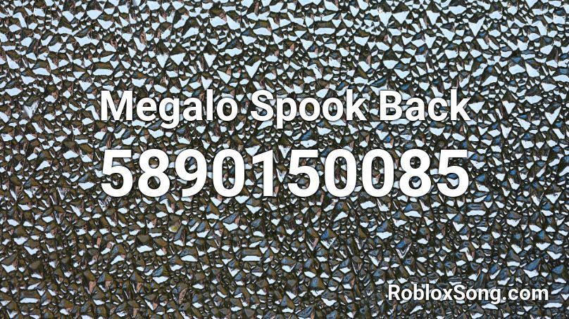 Megalo Spook Back Roblox ID