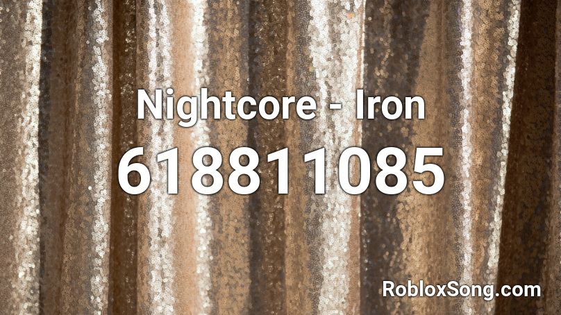 Nightcore - Iron Roblox ID