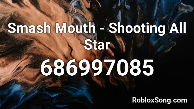 Smash Mouth Shooting All Star Roblox Id Roblox Music Codes - smash mouth all star roblox id