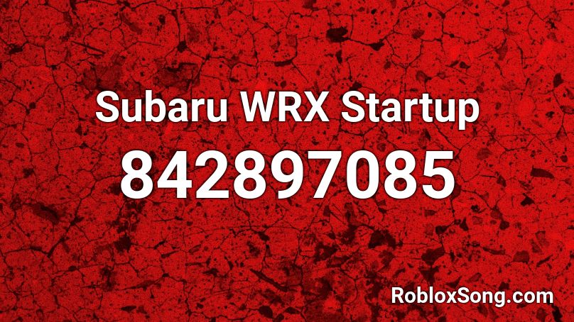 Subaru WRX Startup Roblox ID