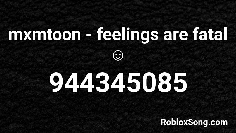 mxmtoon - feelings are fatal ☺ Roblox ID