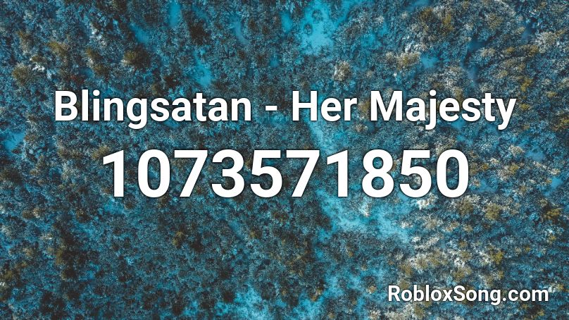 Blingsatan - Her Majesty Roblox ID