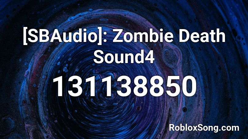 [SBAudio]: Zombie Death Sound4 Roblox ID