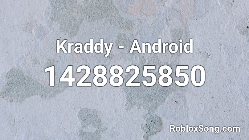 Kraddy - Android Roblox ID