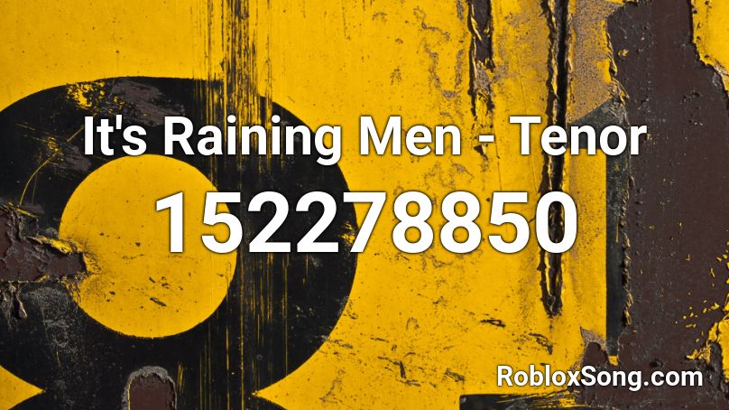 It's Raining Men - Tenor  Roblox ID