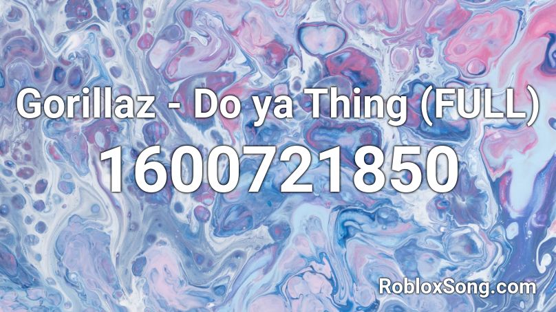 Gorillaz - Do ya Thing (FULL) Roblox ID