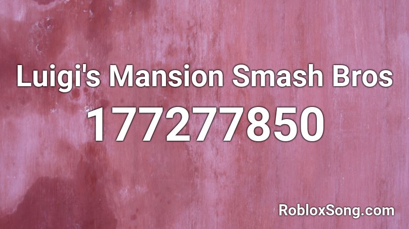 Luigi's Mansion Smash Bros Roblox ID