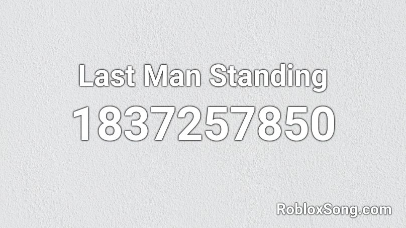 Last Man Standing Roblox ID