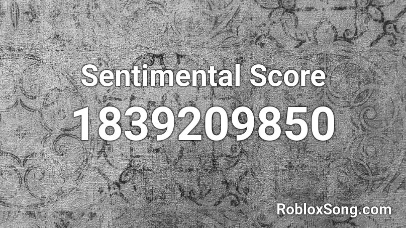 Sentimental Score Roblox ID