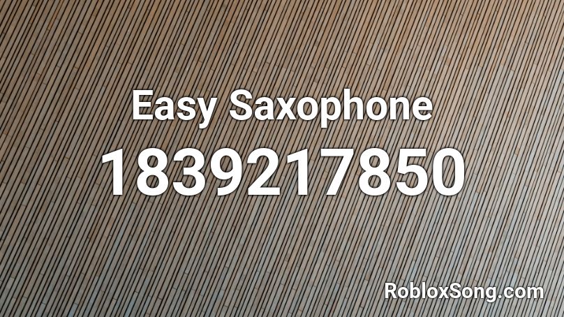 Easy Saxophone Roblox ID