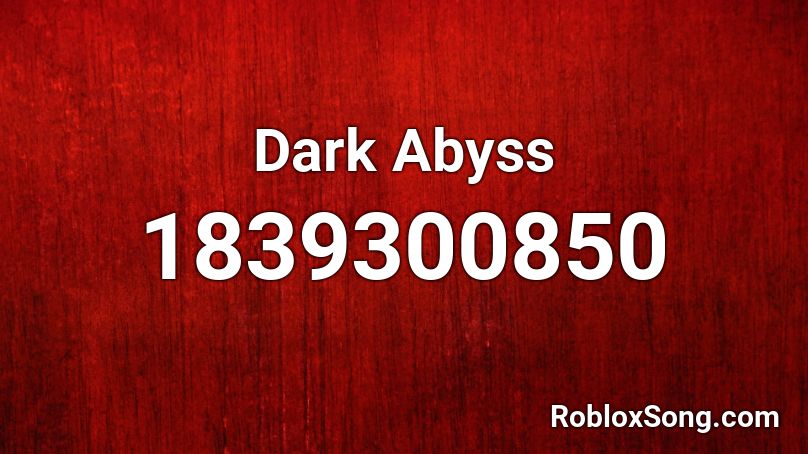 Dark Abyss Roblox ID