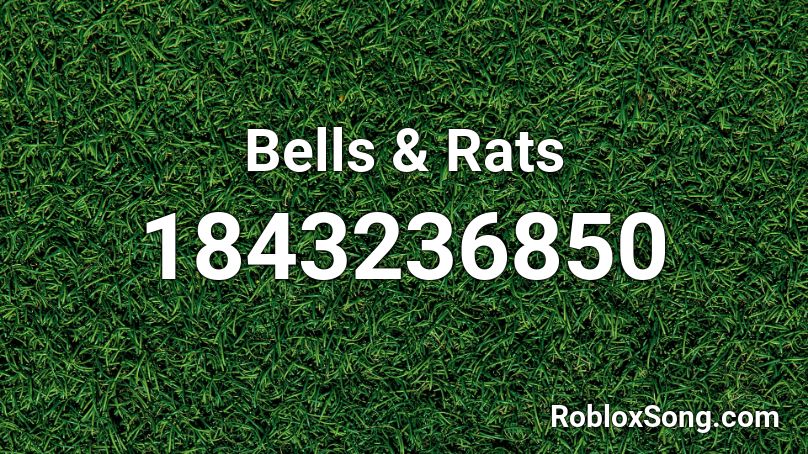 Bells & Rats Roblox ID