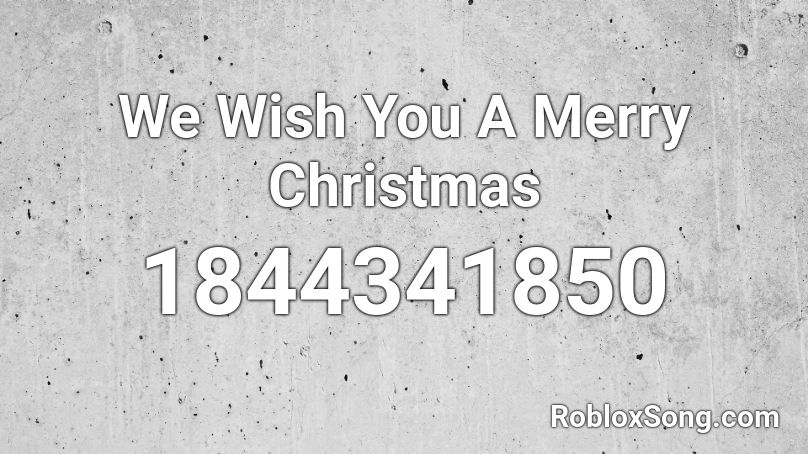 We Wish You A Merry Christmas Roblox ID