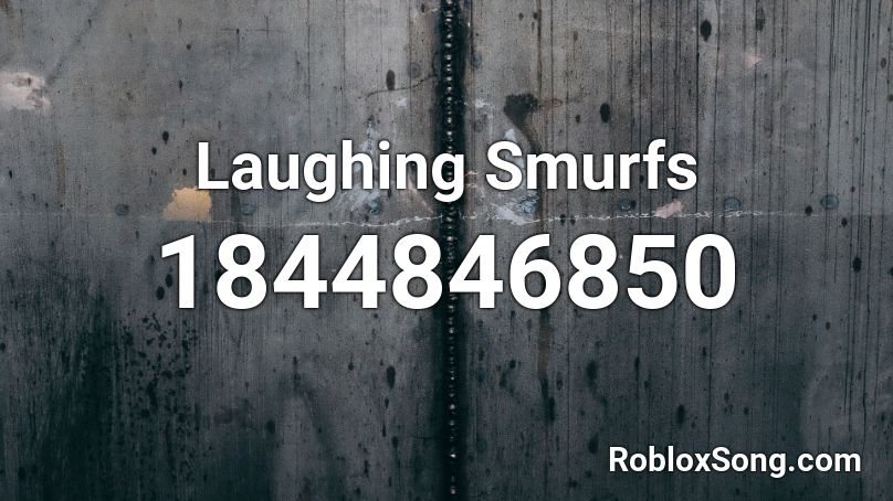 Laughing Smurfs Roblox ID