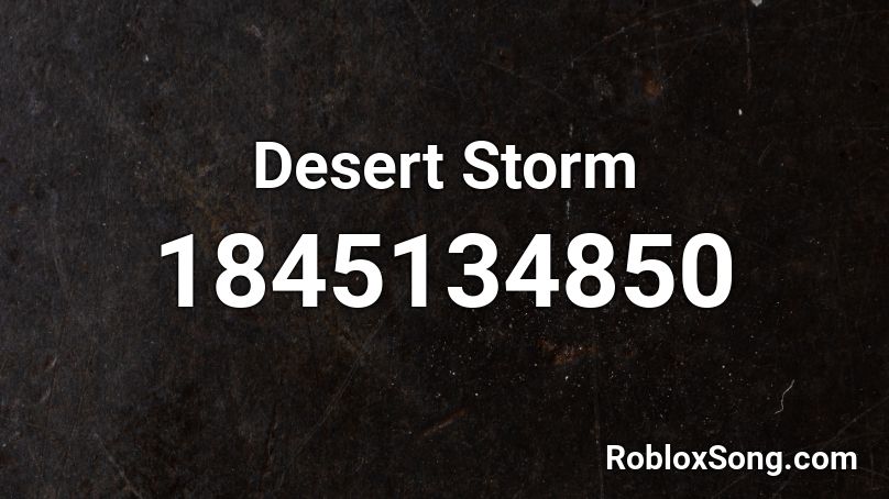 Desert Storm Roblox ID